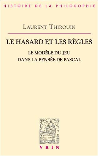 Couverture de Le Hasard et les règles : le modèle du jeu dans la pensée de Pascal par Laurent Thirouin