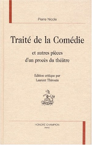 Couverture du Traité de la Comédie et autres pièces d'un procès du théâtre par Pierre Nicole, édition critique par Laurent Thirouin